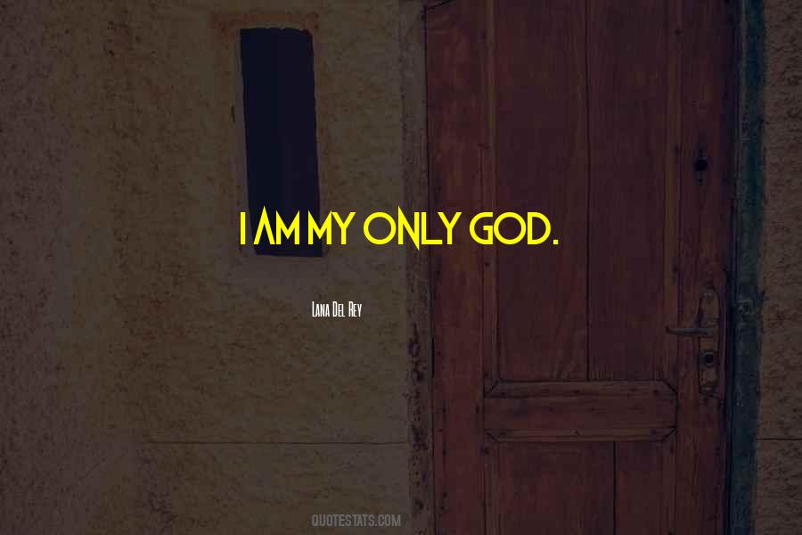 Only God Quotes #1209378