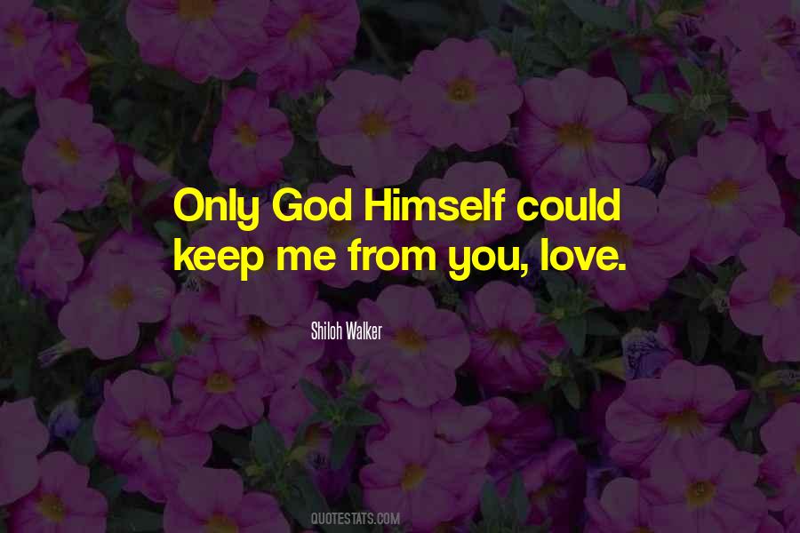 Only God Quotes #1226344