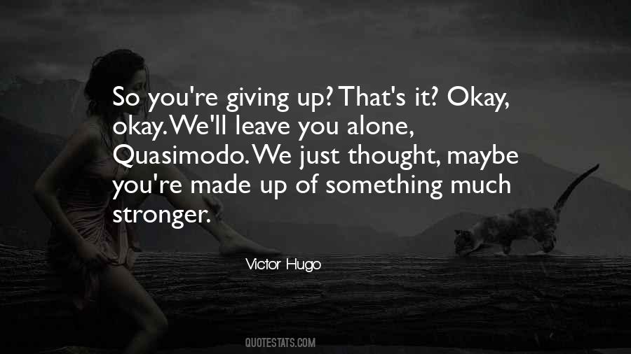 Quotes About Giving Something Up #1649036