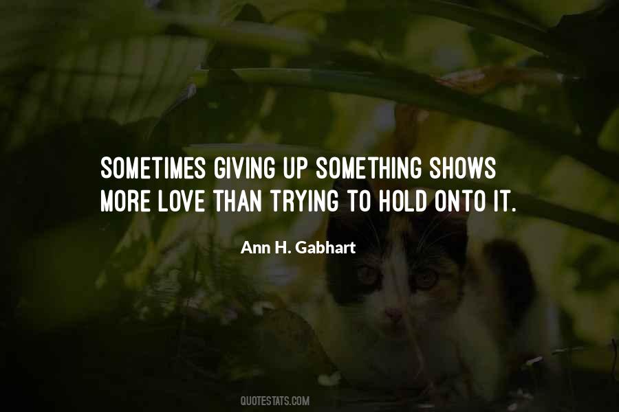 Quotes About Giving Something Up #214972