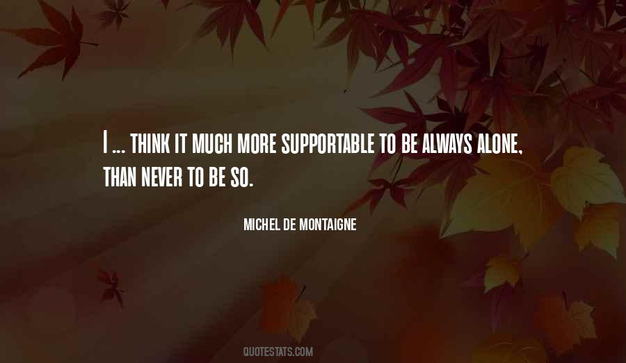 Quotes About To Think Alone #519977