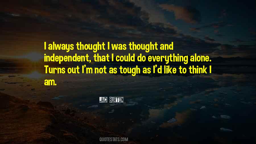 Quotes About To Think Alone #563288