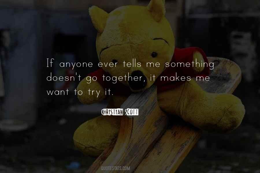 Something Makes Me Quotes #1111345