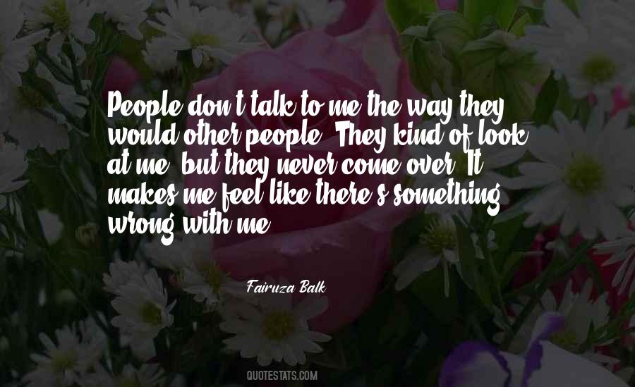 Something Makes Me Quotes #1251597