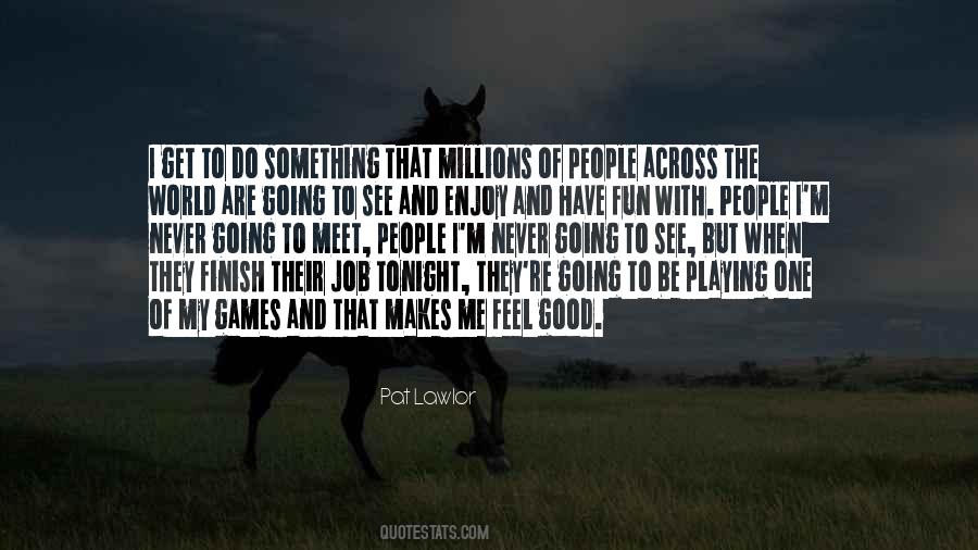 Something Makes Me Quotes #1486127