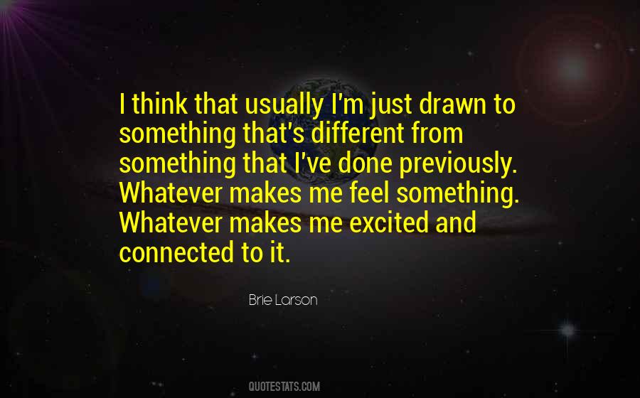 Something Makes Me Quotes #1563746