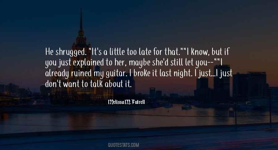 If You Want To Talk Quotes #587167
