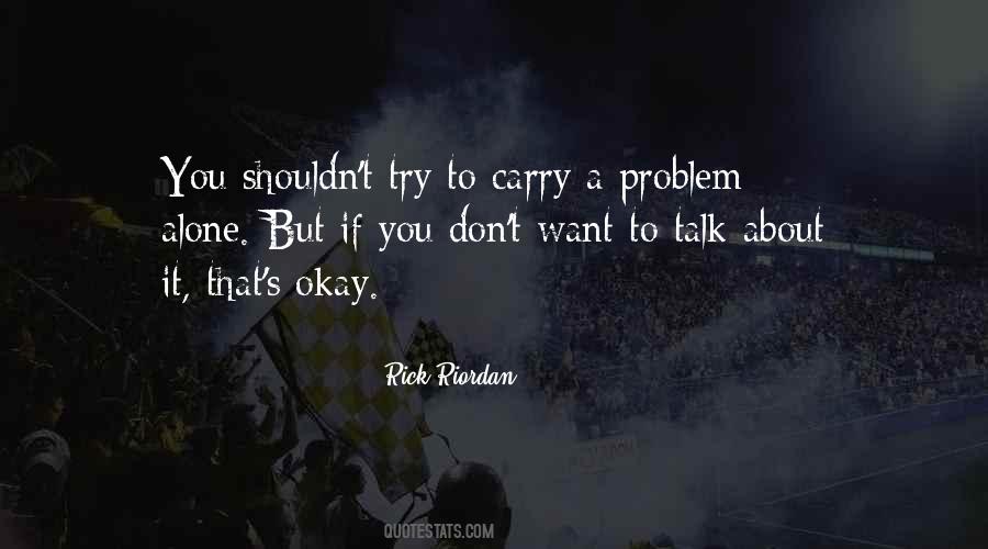 If You Want To Talk Quotes #842197