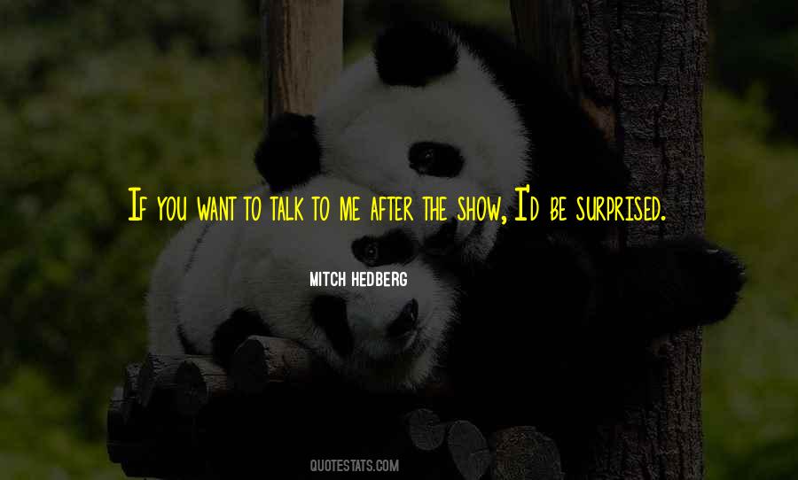 If You Want To Talk Quotes #887260