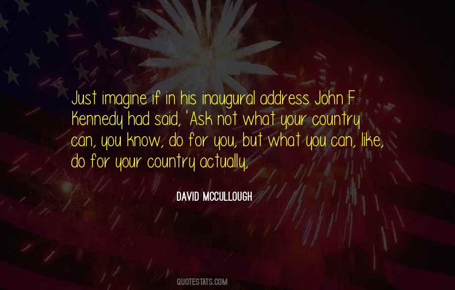 What You Can Do For Your Country Quotes #1058712
