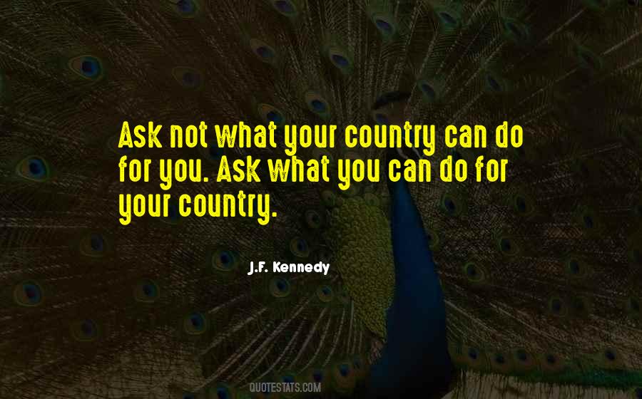 What You Can Do For Your Country Quotes #755524