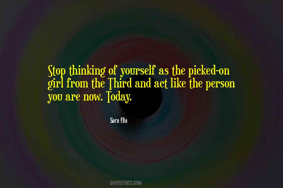 Stop Thinking Of Yourself Quotes #1604233