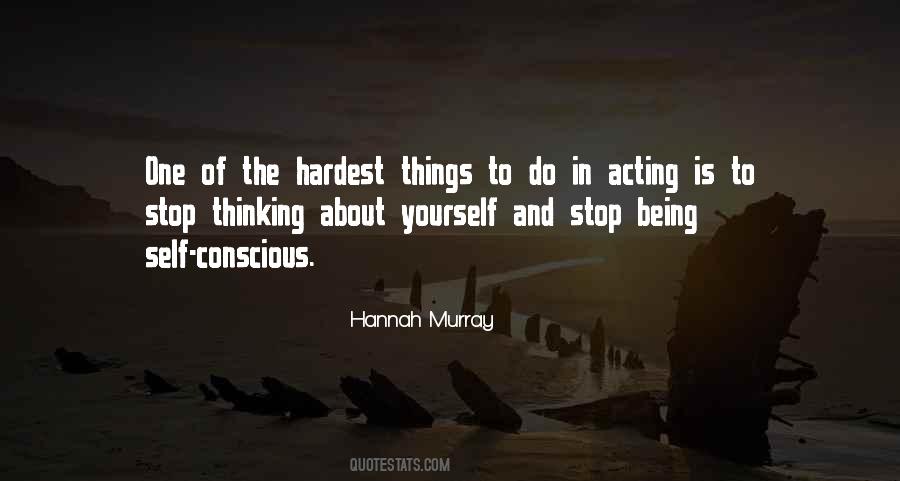 Stop Thinking Of Yourself Quotes #579056