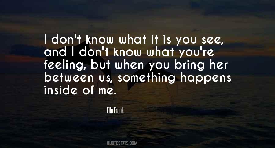 Something Inside Of Me Quotes #1135187