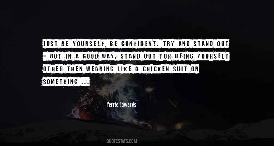 Be Confident In Yourself Quotes #468241