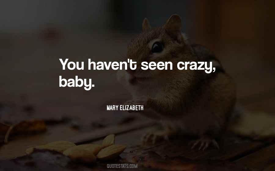 Crazy Baby Quotes #1217809