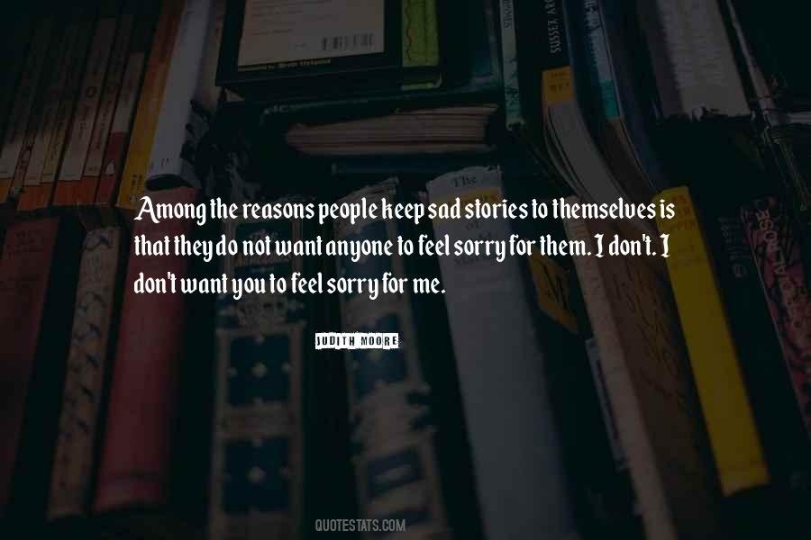 I Feel Sorry For You Quotes #1429807