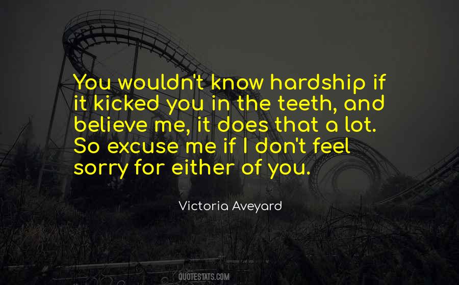 I Feel Sorry For You Quotes #1634970