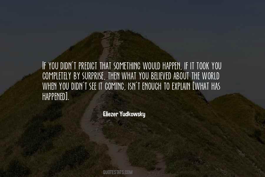 What Has Happened To You Quotes #1129983