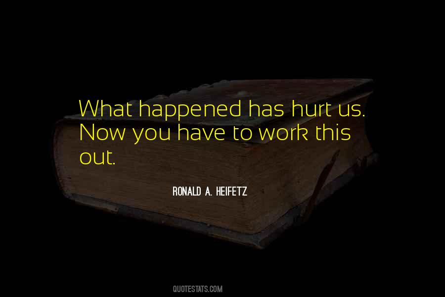 What Has Happened To You Quotes #1303672