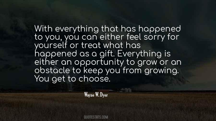 What Has Happened To You Quotes #1603339