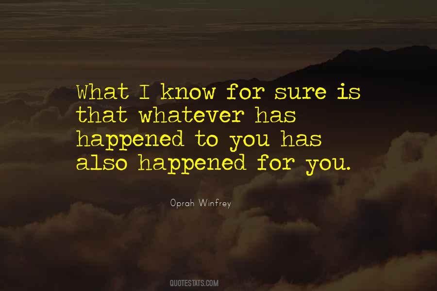What Has Happened To You Quotes #16892