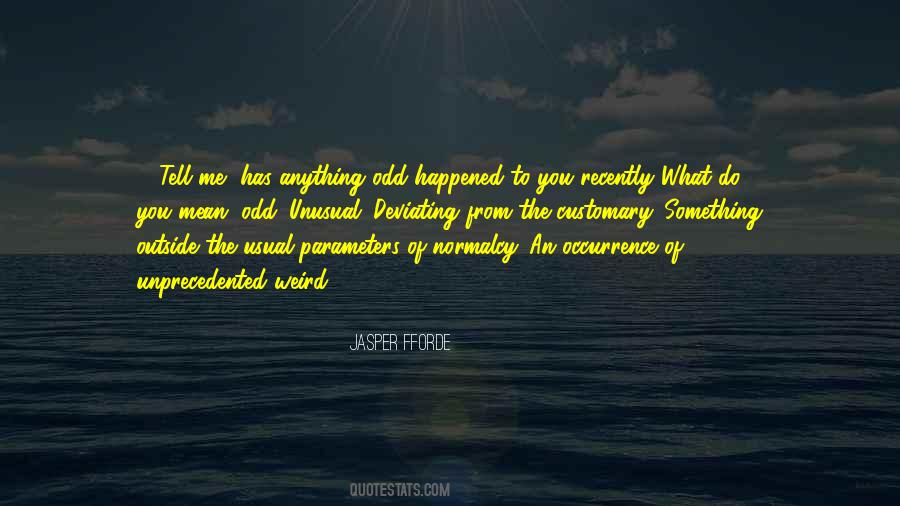 What Has Happened To You Quotes #1752708