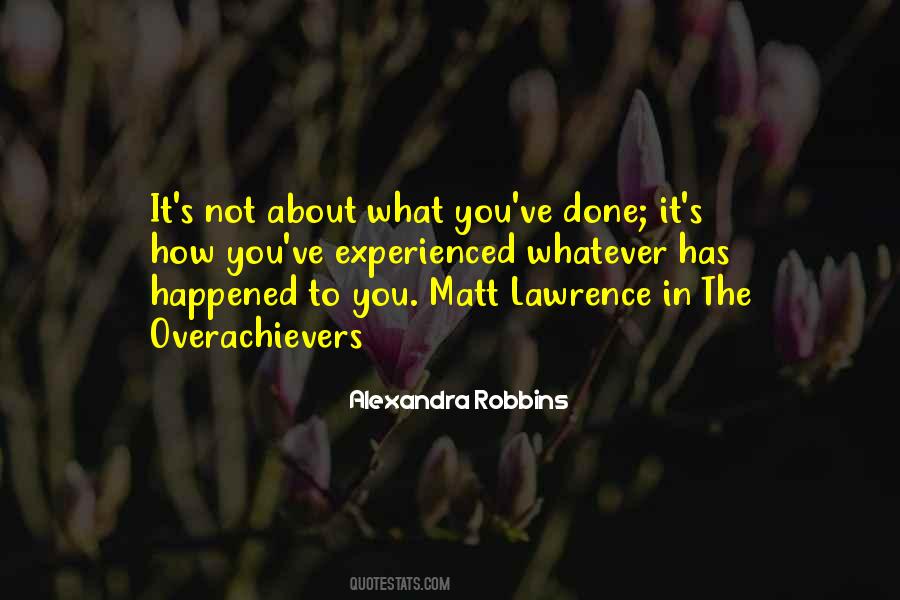 What Has Happened To You Quotes #400850