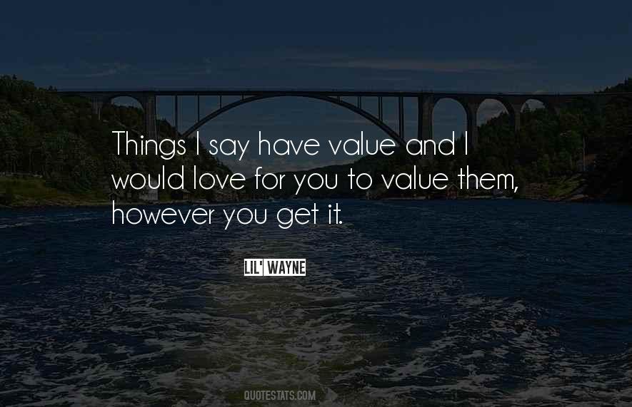 I Value You Quotes #89590