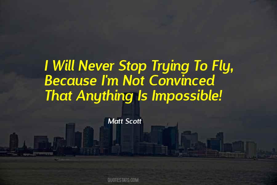 I Will Stop Trying Quotes #758686