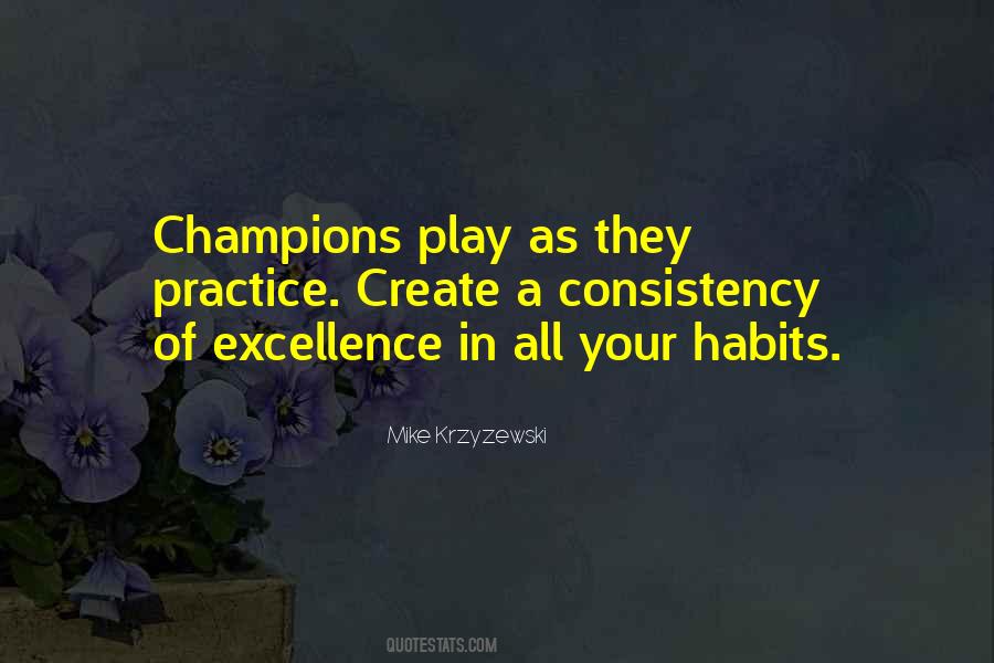Practice The Way You Play Quotes #426013