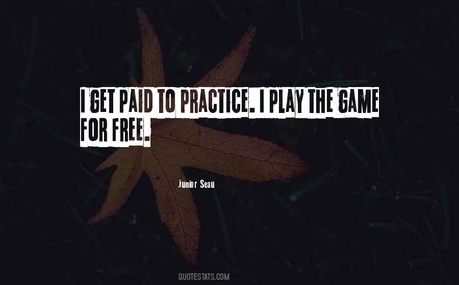 Practice The Way You Play Quotes #728324
