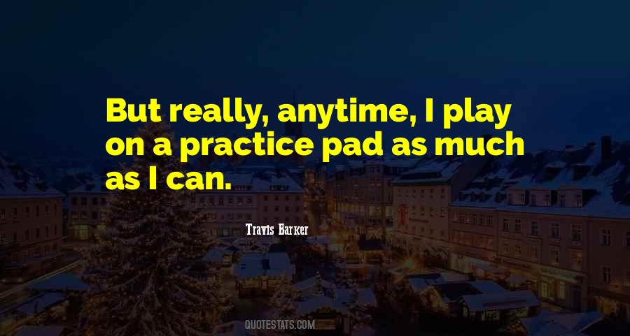 Practice The Way You Play Quotes #772697