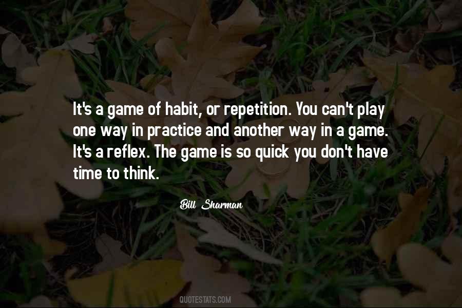 Practice The Way You Play Quotes #782304