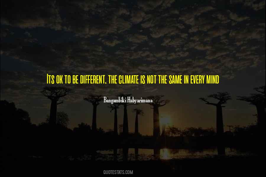 Ok To Be Different Quotes #874456