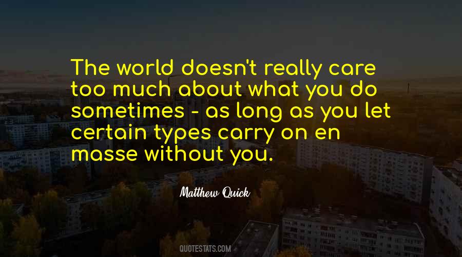 Quotes About Too Much Care #1395926