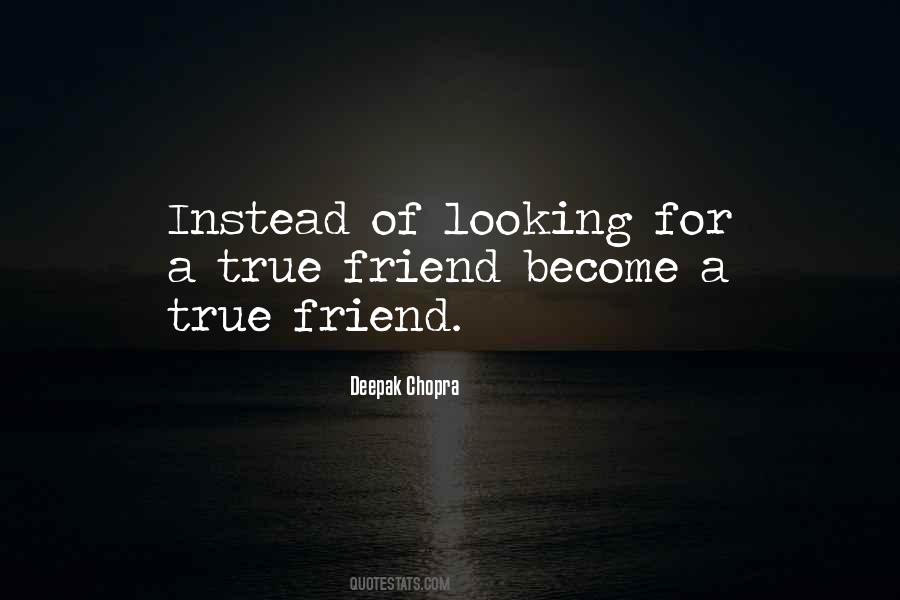 Quotes About Looking For A True Friend #1368622 Quotes About Looking For A True Friend #1368622