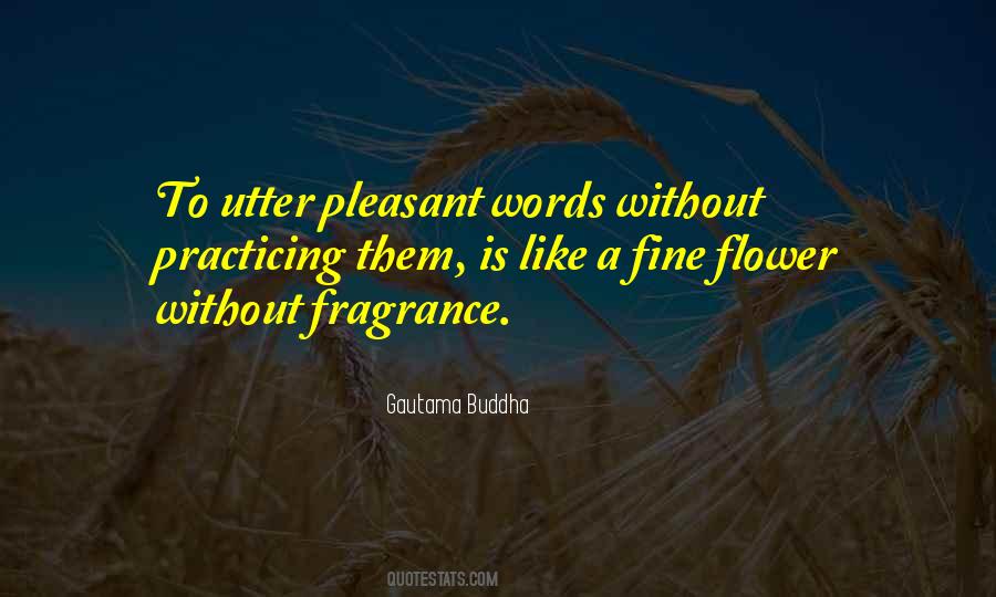 Flower Without Fragrance Quotes #1414333