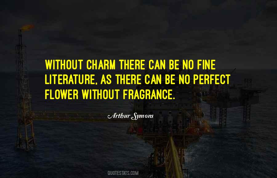 Flower Without Fragrance Quotes #237465