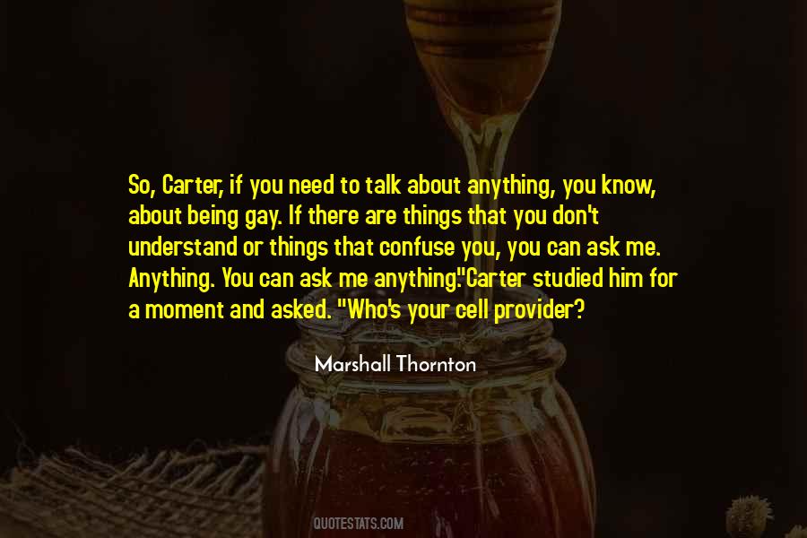 You For Being There For Me Quotes #1358371