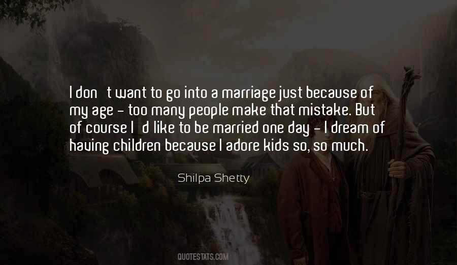 I Want To Be Married Quotes #1318578