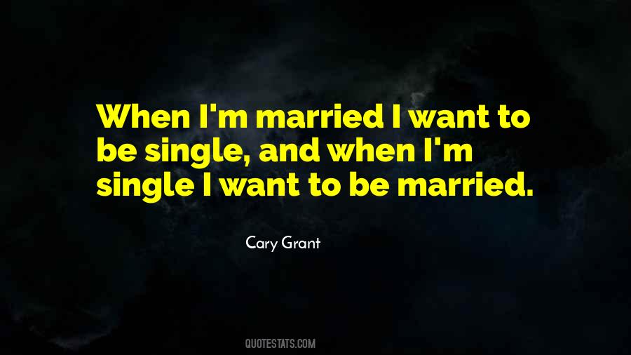 I Want To Be Married Quotes #324195