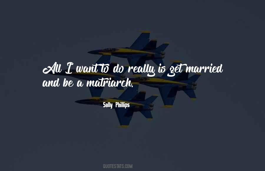 I Want To Be Married Quotes #722024