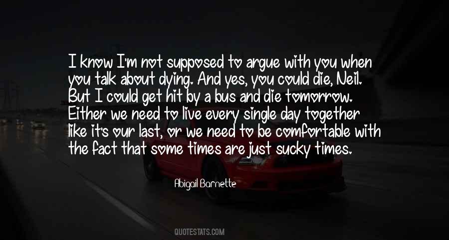 I Just Need To Know Quotes #924842