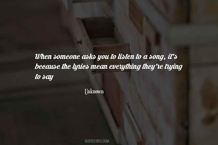Listen To The Lyrics Quotes #1014222