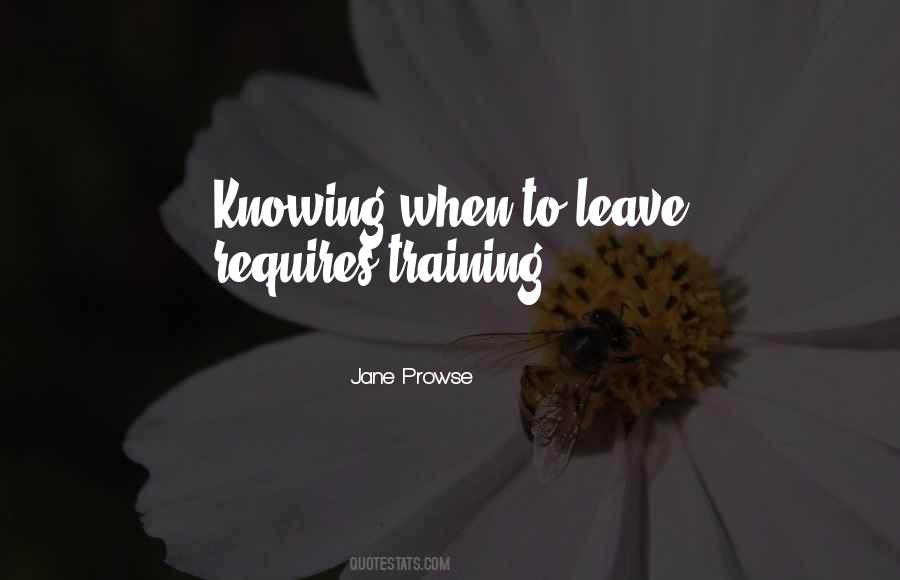 Knowing When To Leave Quotes #611186