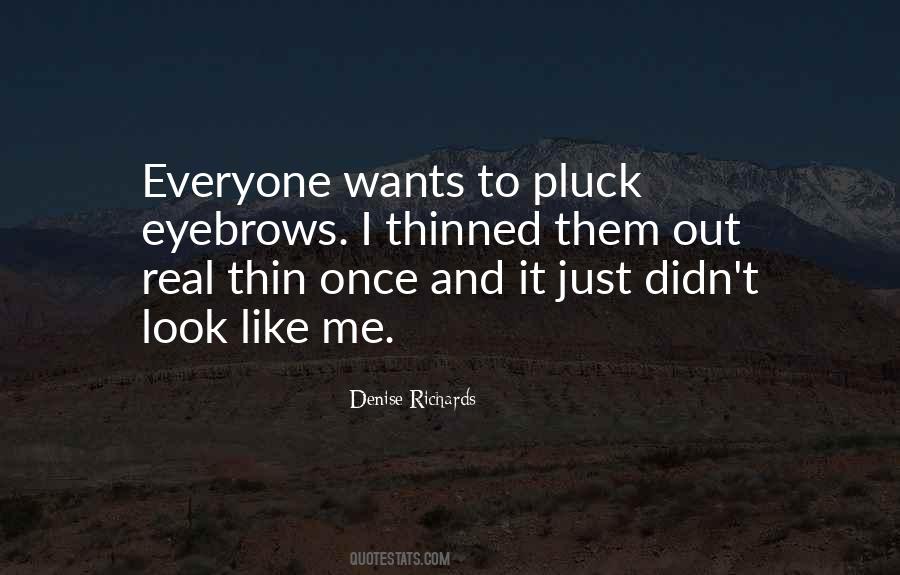 Everyone Wants Me Quotes #1013909