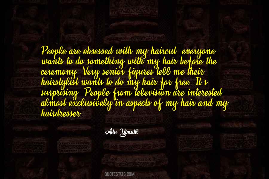 Everyone Wants Me Quotes #1678186