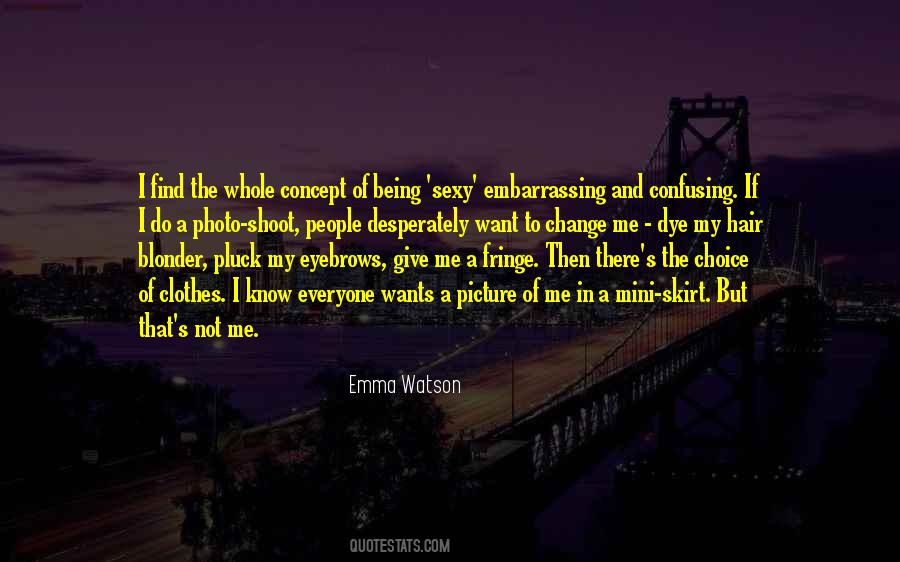 Everyone Wants Me Quotes #699974