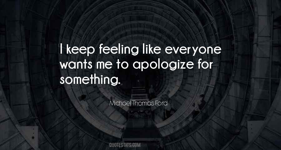 Everyone Wants Me Quotes #927365